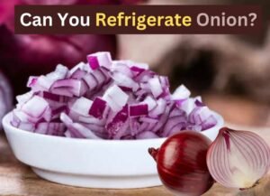 Can-You-Refrigerate-Onion