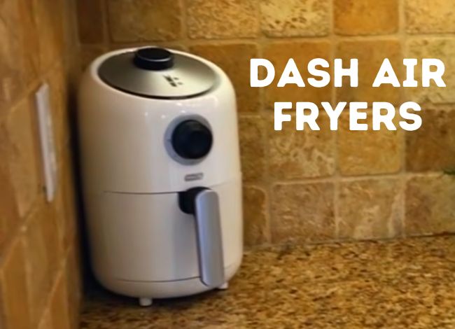 Dash air fryers