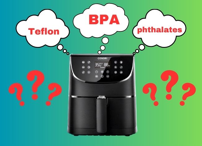 Cosori air fryer have Teflon, BPA, or phthalates?