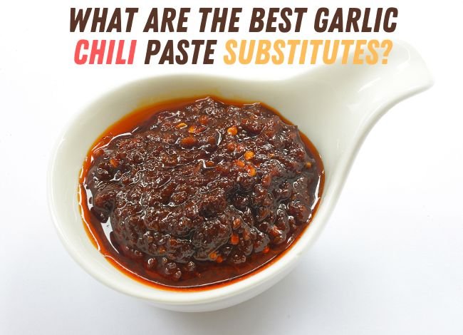 what-are-the-best-garlic-chili-paste-substitutes