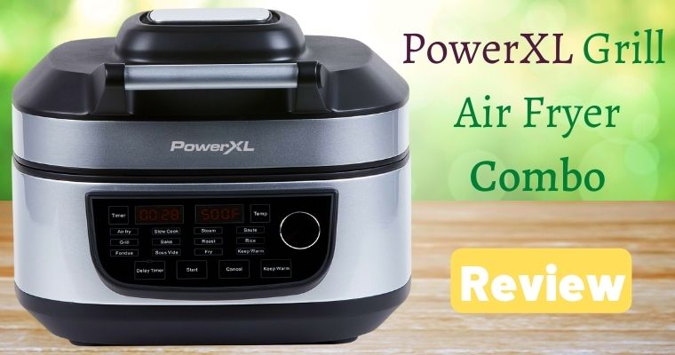 PowerXL Grill Air Fryer Combo Review