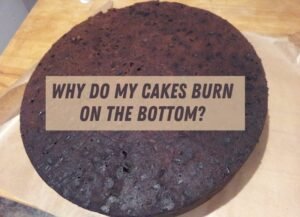 why-do-my-cakes-burn-on-the-bottom