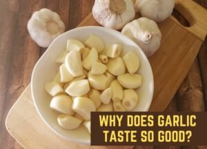 Why-Does-Garlic-Taste-So-Good