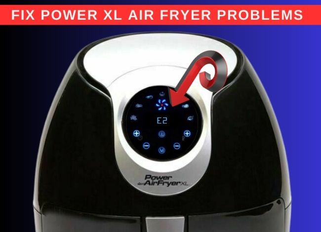 fix power xl air fryer problems